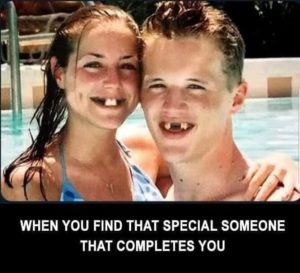 dental humor that reads "when you find that special someone that completes you"